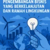 Solusi Cerdas untuk Pengembangan Bisnis yang Berkelanjutan dan Ramah Lingkungan
